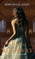 A Royal Runaway (Born Royal #5) by Janae Griffin