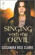 Singing with the Devil: A Demon Romance (Black Moon #1) by Cassandra Rose Clarke
