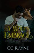 A Wolf's Embrace (Southern Shifter Clans) by C.G. Rayne