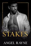 His Stakes (His Obsession #2) by Angel Rayne
