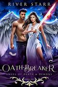 Oath-Breaker (Angel of Death & Demons #1) by River Starr