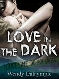 Love in the Dark by Wendy Dalrymple