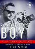 Heartbreaker Boy  (The All American Boy Series) by Lexi Noir