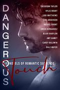 Dangerous Touch: Ten Utterly Addictive Novels of Romantic Suspense. by Kylie Brant