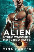 Alien Cyberwarrior's Matched Mate by Mina Carter