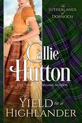 To Yield to a Highlander (The Sutherlands of Dornoch Castle #3) by Erin Dameron-Hill