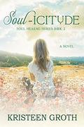 Soul-icitude (Soul Healing #2) by Kris Groth