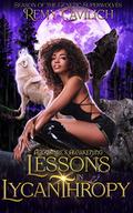 Lessons In Lycanthropy: Augustine's Awakening (Season of the Genetic Superwolves #2) by Remy Cavilich