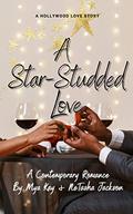 A Star-Studded Love: A Hollywood Love Story by Mya Kay