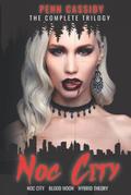 Noc City: The Complete Trilogy by Penn Cassidy