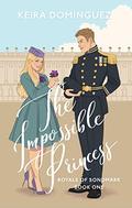 The Impossible Princess by Keira Dominguez