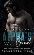 Alpha's Bond (The Clarity #3) by Cassandra Faye