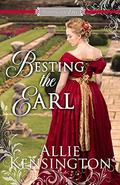 Besting the Earl (Marrying for Love Romances #2) by Allie Kensington