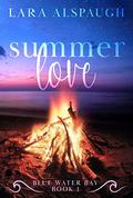 Summer Love: A Later In Life Romance Blue Water Bay #1 (Blue Water Bay #1) by Lara Alspaugh