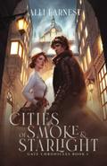 Cities of Smoke and Starlight by Alli Earnest