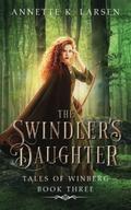 The Swindler's Daughter (Tales of Winberg #3) by Annette K. Larsen