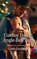 Cowboy Daddy, Jingle-Bell Baby by Linda Goodnight