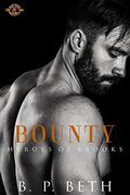 Bounty (Police and Fire: Operation Alpha; Heroes of Brooks #1) by B.P. Beth
