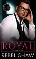 Royal (Club Pivot #1) by Rebel Shaw