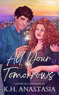 All Your Tomorrows (Redwood Lane #1) by K.H. Anastasia
