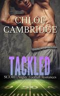TACKLED (SCORE #4) by Chloe Cambridge