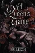 A Queen's Game by Eri Leigh