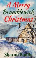 A Merry Bramblewick Christmas: A Fabrian Books' Feel-Good Novel by Sharon Booth