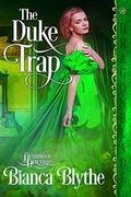 The Duke Trap (Determined Debutantes #3) by Bianca Blythe