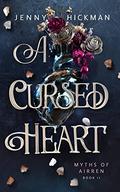 A Cursed Heart (Myths of Airren #2) by Jenny Hickman