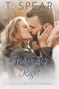 When It's Right (Columbus Falls #4) by T. Spear