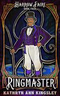 The Ringmaster by Kathryn Ann Kingsley
