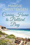Coming Home to Bellbird Bay (The Bellbird Bay series #2) by Maggie Christensen