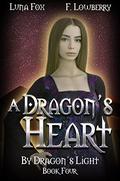 A Dragon’s Heart (By Dragon’s Light #4) by Luna Fox