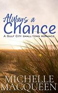 Always a Chance: A Sweet Second Chance Romance (Always in Love #4) by Michelle MacQueen