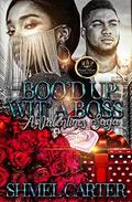 BOO'D UP WIT' A BOSS, A VALENTINES SAGA by Shmel Carter