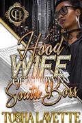 Hood Wife Of A Down South Boss: An Urban Romance by Tosha Lavette