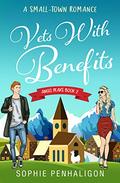 Vets with Benefits: A Friends to Lovers Romance (Angel Peaks - A Small-Town Contemporary Romance #2) by Sophie Penhaligon