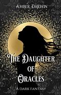 The Daughter of Oracles (Gravestone #3) by Amber Darwin