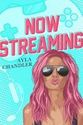 Now Streaming by Ayla Chandler