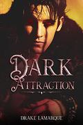 Dark Attraction (Dark Attraction #1) by Drake LaMarque