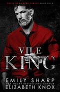 Vile King (The O'Dea Crime Family #4) by Emily Sharp