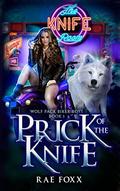 Prick of the Knife (Wolf Pack Biker Boys #1) by Rae Foxx
