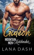 Gideon (Mountain Men Matchmaker) by Lana Dash