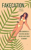 Fakecation by Elle Rivers