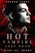 Hot Vampire Next Door: Season Three by Nikki St. Crowe