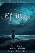 Of Water (Erotica Under Glass -- She's on the Bottom) by Cori Vidae