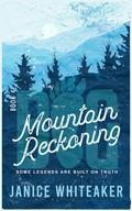 Mountain Reckoning by Janice Whiteaker