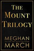 The Mount Trilogy (Mount Saga #1-3) by Meghan March