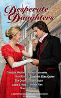 Desperate Daughters: A Bluestocking Belles Collection With Friends by Bluestocking Belles, Caroline Warfield