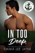 In Too Deep (SEAL Team Romeo) by Emma Lee Jayne